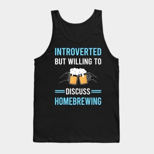 Introverted Homebrewing Homebrew Homebrewer Beer Home Brew Brewing Brewer Tank Top